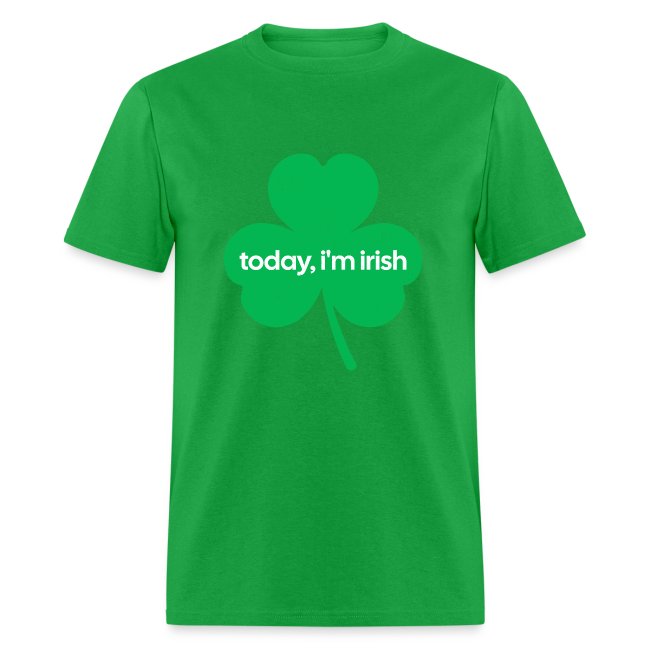St. Patrick's Day Shamrock "Today, I'm Irish" green t-shirt.